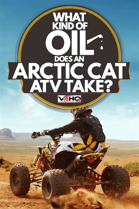 What Kind Of Oil Does An Arctic Cat ATV Take?