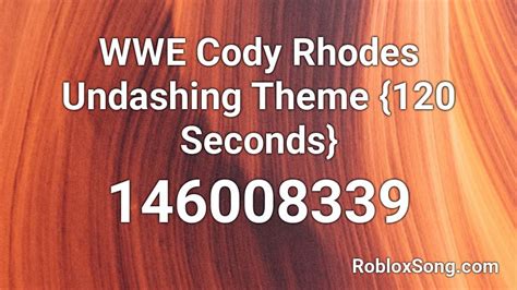 WWE Cody Rhodes Undashing Theme {120 Seconds} Roblox ID - Roblox music ...