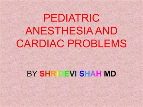 Pediatric anesthesia and cardiac problems 1 | PPT