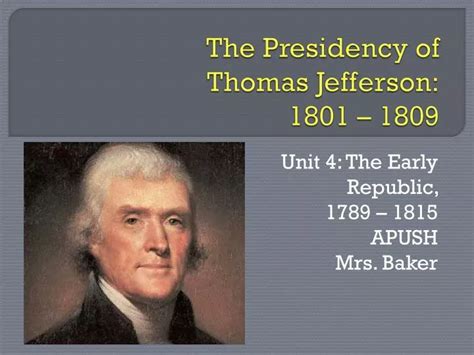 PPT - The Presidency of Thomas Jefferson: 1801 – 1809 PowerPoint ...