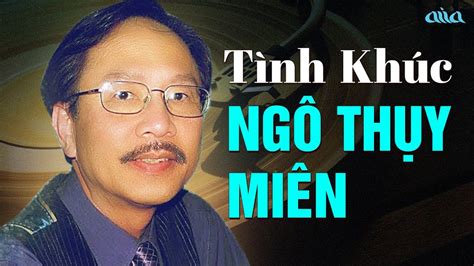 Ngô Thuỵ Miên - Tuyển Tập Những Sáng Tác Hay Nhất của Nhạc sĩ Ngô Thuỵ Miên - YouTube