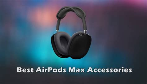 Best AirPods Max Accessories of 2021