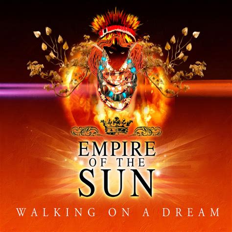 Empire of the Sun – Walking on a Dream Lyrics | Genius Lyrics