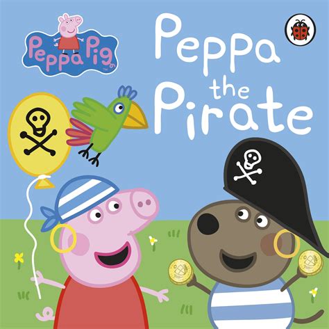 Peppa Pig: Peppa the Pirate - Penguin Books New Zealand