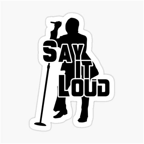 Say It Loud Stickers | Redbubble