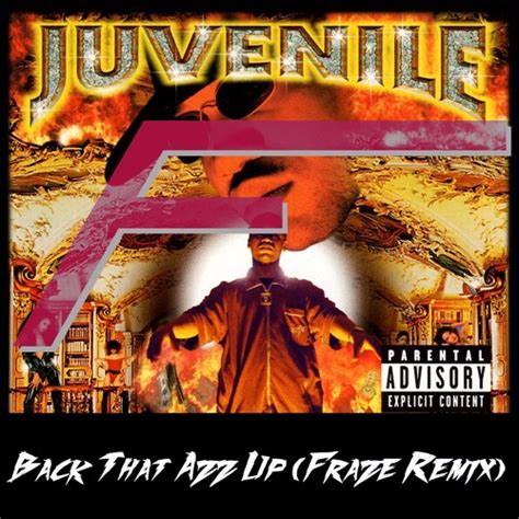 Stream Juvenile - Back that Azz up (Fraze Remix) by Fraze | Listen ...