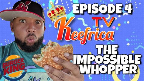 Burger King IMPOSSIBLE WHOPPER Review | Honey Nut Frosted Flakes | Keefrica TV EPISODE 4 - YouTube
