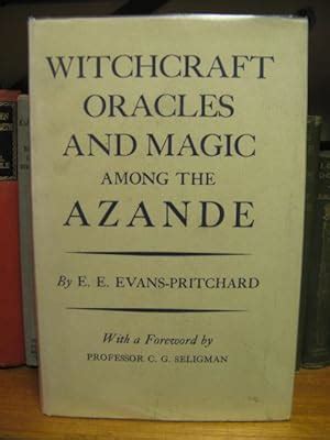 Witchcraft, Oracles and Magic Among the Azande by Evans-Pritchard, E. E ...