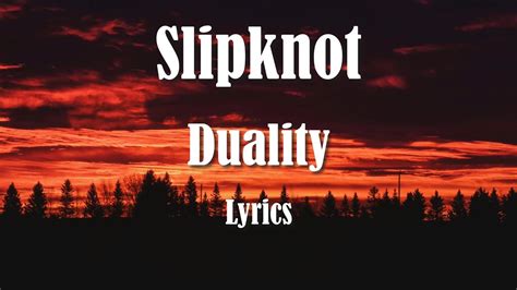 Slipknot - Duality (Lyrics) HQ Audio 🎵 - YouTube