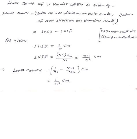 the main scale of a vernier calliper has n division/cm . n division of the vernier scale ...