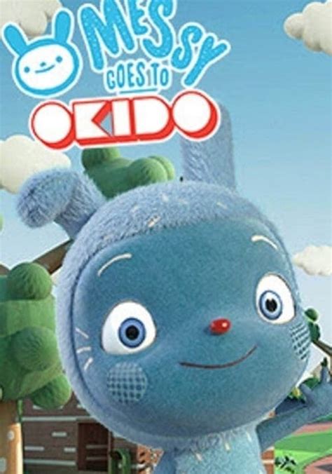 Messy goes to OKIDO Season 2 - watch episodes streaming online