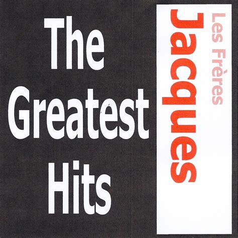 Les Freres Jacques - Les Freres Jacques - The Greatest Hits [compilation] (2009) :: maniadb.com