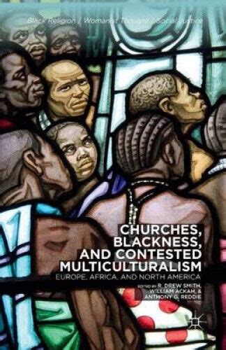 Churches, Blackness, and Contested Multiculturalism: Europe, Africa, and North | eBay