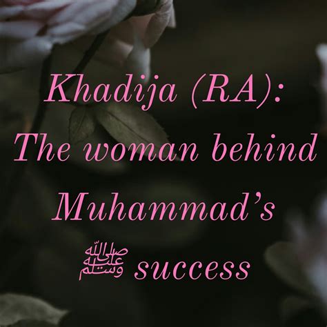 Khadija (RA): The Woman Behind Muhammad’s ﷺ Success - Islamic Reflections