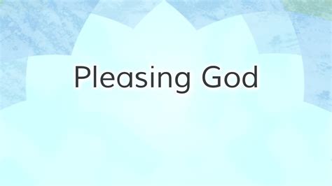 Pleasing God - Logos Sermons