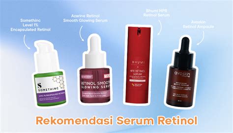 7 Rekomendasi Serum Retinol Terbaik, dari Konsentrasi Rendah hingga Tinggi