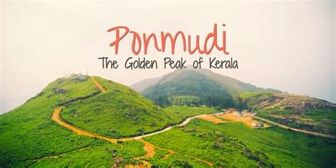 Ponmudi: Where Serenity Meets Adventure - Memorable India BlogMemorable India Blog