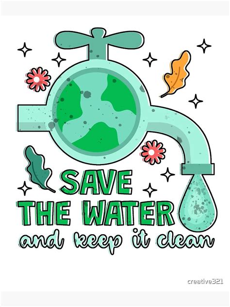 "Save the Water Keep It Clean Water Conservation" Poster for Sale by ...