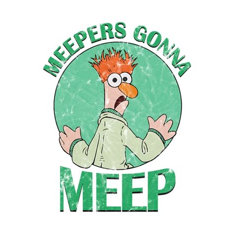 Meepers Gonna Meep Muppet Vintage - Muppets - T-Shirt | TeePublic