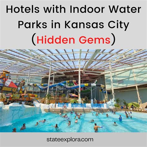 Top 10 Hotels with Indoor Water Parks in Kansas City (Hidden Gems) - States Explora