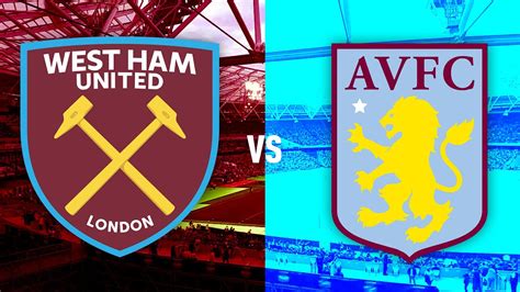 Aston Villa Vs West Ham UTD Live Watch Along - Who Will be The Better ...