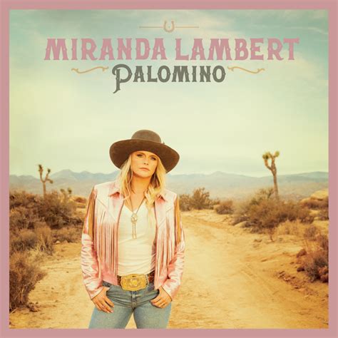 Miranda Lambert - Palomino Lyrics and Tracklist | Genius