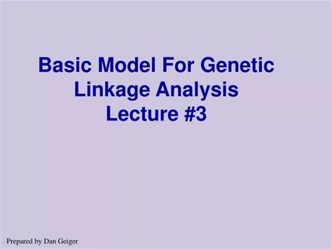 PPT - Basic Model For Genetic Linkage Analysis Lecture #3 PowerPoint Presentation - ID:4707759