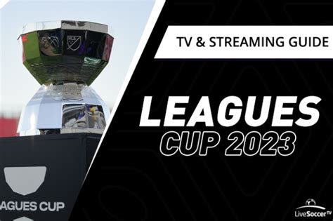 2023 Leagues Cup - Where to watch the competition between Liga MX and ...