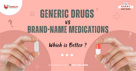 Generic vs. Brand-Name Medications : Choose the better