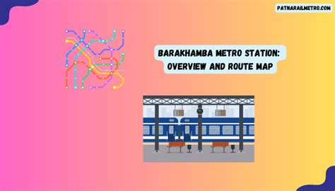 Barakhamba Metro Station: Route Map And Overview