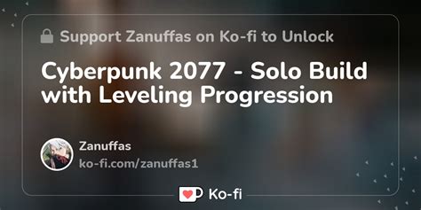 Cyberpunk 2077 - Solo Build with Leveling Progression - Ko-fi ️ Where creators get support from ...