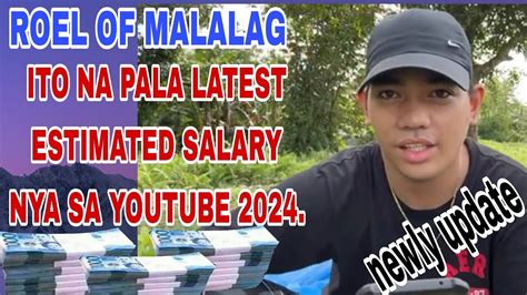 LATEST UPDATE SALARY OF ROEL OF MALALAG IN YOUTUBE 2024. - YouTube