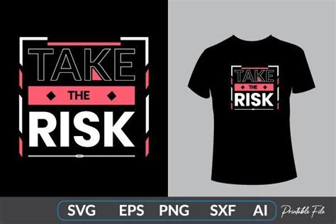 Take the Risk, Quote T Shirt Design Graphic by The Royal Lily Design · Creative Fabrica