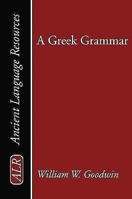 A Greek Grammar: (Ancient Language Resources) (English and Greek ...