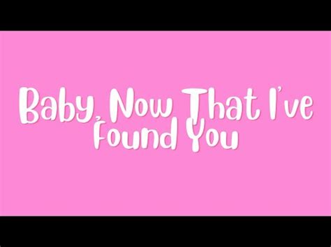 baby, Now That I've Found You cover - YouTube