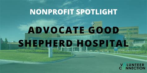 Nonprofit Highlight: Advocate Good Shepherd Hospital - Barrington Area Volunteer Connection