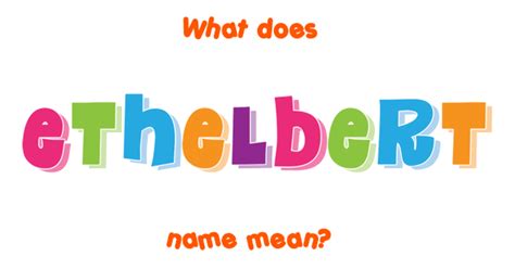 Ethelbert name - Meaning of Ethelbert