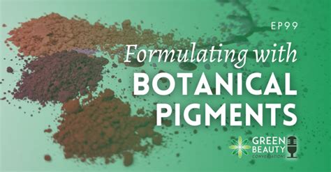 Podcast 99: Formulating with botanical pigments - Formula Botanica