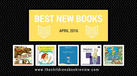 Best New Kids Stories: April 2016 : The Childrens Book Review