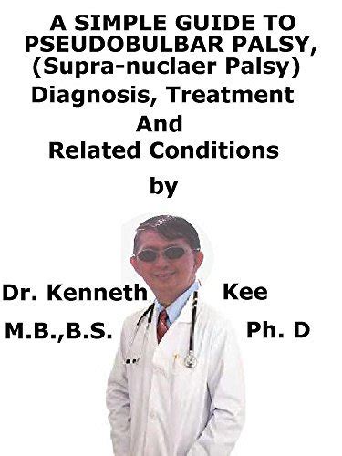 A Simple Guide To Pseudobulbar Palsy, (Supra-nuclear Palsy) Diagnosis ...