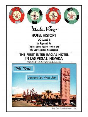 Moulin Rouge Hotel History Volume II book by Richard Taylor: 9780967853093