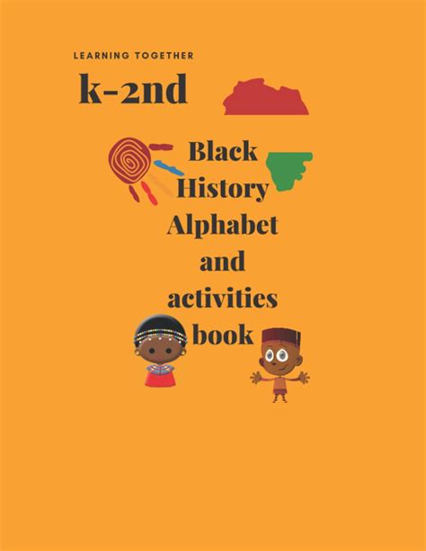 Black history Alphabet & Activities Book: Learning together K-2nd – Onyx Phonix