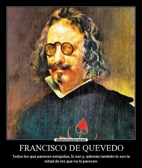 Francisco de Quevedo Quotes. QuotesGram