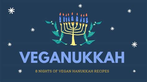 Ate Nights of Vegan Hanukkah Recipes