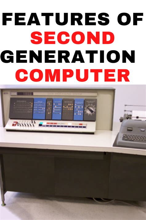 Features of second generation of computer | Computer generation, Computer projects, Generation