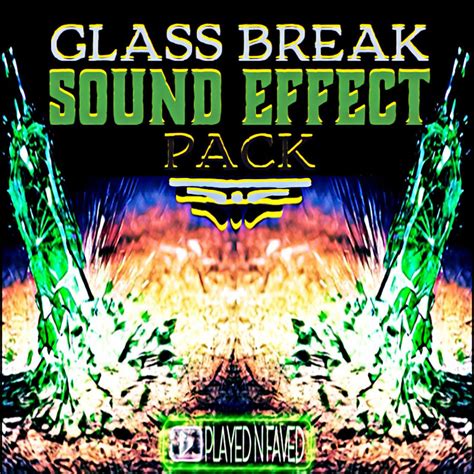 Glass Break Sound Effect Sample Pack | Played N Faved