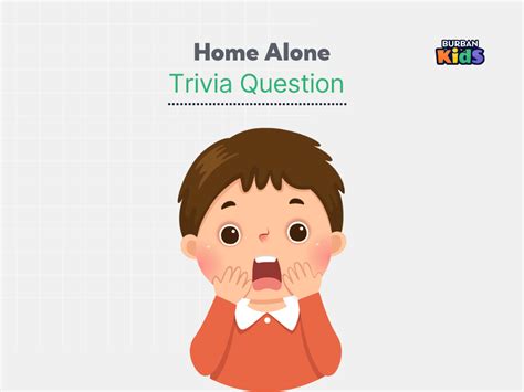 210+ Home Alone Trivia Questions to Expand Your Knowledge!