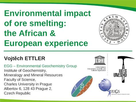 (PPT) Environmental impact of ore smelting: the African & European experience Vojtěch ETTLER EGG ...