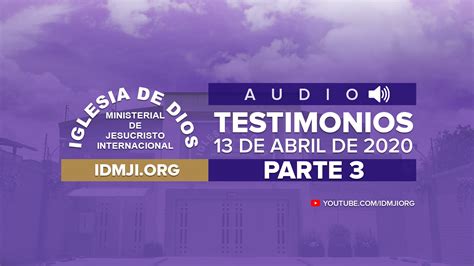 (Parte 3) Testimonios 13 de abril de 2020 – IDMJI – Iglesia de Dios ...