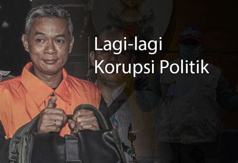 Lagi-lagi Korupsi Politik | The Indonesian Institute